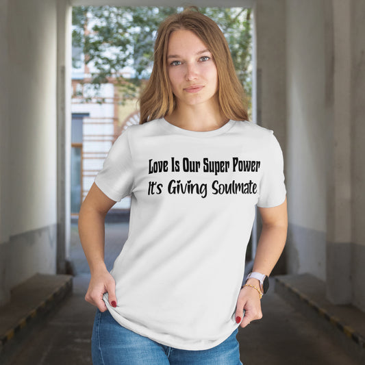 Love Is Our Superpower-T-shirt