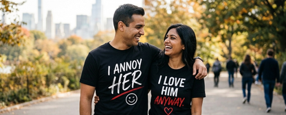 Couples Set- I Annoy Her/ I Love Him Anyways T-shirt